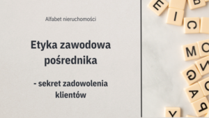 Etyka zawodowa pośrednika - sekret zadowolenia klientów